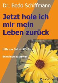 Bodo Schiffmann: Jetzt hole ich mir meine Leben zurück