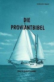 Birgit Londe, Ralf Londe: Die Proviantbibel