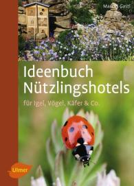 Markus Gastl: Ideenbuch Nützlingshotels