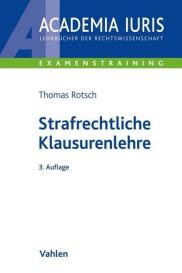 Thomas Rotsch: Strafrechtliche Klausurenlehre