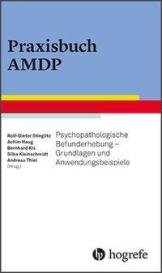 Achim Haug, Bernhard Kis, Silke Kleinschmidt, Rolf-Dieter Stieglitz, Andreas Thiel: Praxisbuch AMDP
