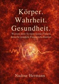 Nadine Hermann: Körper. Wahrheit. Gesundheit