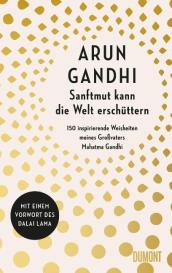 Arun Gandhi: Sanftmut kann die Welt erschüttern