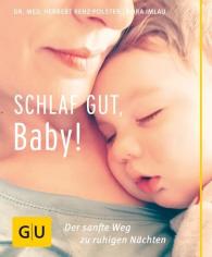Nora Imlau, Herbert Renz-Polster: Schlaf gut, Baby!