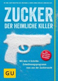 Anna Cavelius, Angelika Ilies, Kurt Mosetter, Wolfgang A. Simon: Zucker - der heimliche Killer
