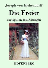 Joseph von Eichendorff: Die Freier