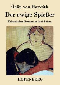 Ödön Von Horváth: Der ewige Spießer