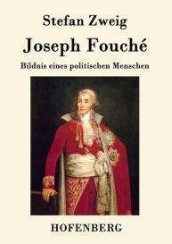 Stefan Zweig: Joseph Fouché