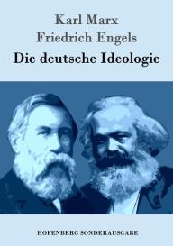 Friedrich Engels, Karl Marx: Die deutsche Ideologie