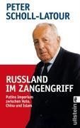 Peter Scholl-Latour: Rußland im Zangengriff