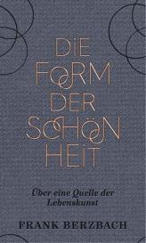 Frank Berzbach: Die Form der Schönheit