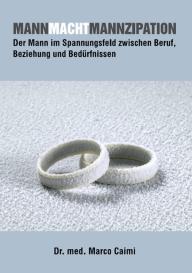 Marco Caimi: Mann, Macht, Mannzipation