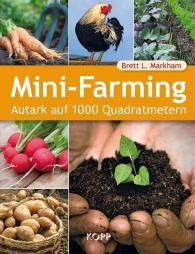 Brett L. Markham: Mini-Farming