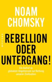 Noam Chomsky: Rebellion oder Untergang!