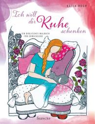 Katja Hogh: Ich will dir Ruhe schenken