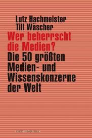 Lutz Hachmeister, Till Wäscher: Wer beherrscht die Medien?