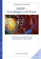Francine Shapiro: EMDR - Grundlagen und Praxis