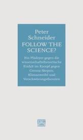 Peter Schneider: Follow the science?