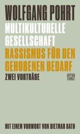 Wolfgang Pohrt: Multikulturelle Gesellschaft & Rassismus für den gehobenen Bedarf