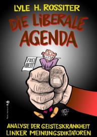 Lyle H. Rossiter, Götz Wiedenroth: Die liberale Agenda