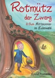 Astrid Pomaska: Rotmütz der Zwerg (Bd. 3): Mittsommer im Eulenwald