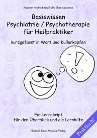 Andreas Seebeck, Febe Homrighausen: Basiswissen Psychiatrie / Psychotherapie für Heilpraktiker kurzgefasst in Wort und Kullerköpfen