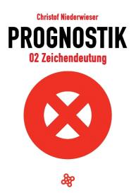 Christof Niederwieser: Prognostik 02: Zeichendeutung