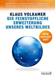 Klaus Volkamer: Die Feinstoffliche Erweiterung unseres Weltbildes
