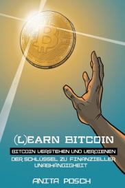 Anita Posch: (L)earn Bitcoin - Bitcoin verstehen und verdienen