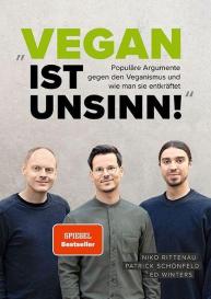 Niko Rittenau, Patrick Schönfeld, Ed Winters: "Vegan ist Unsinn!"