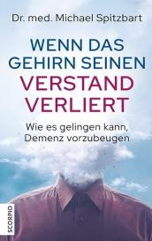 Michael Spitzbart: Wenn das Gehirn seinen Verstand verliert