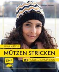 Julia-Maria Hegenbart: Mix and Match! Mützen stricken