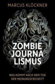 Marcus Klöckner: Zombie-Journalismus