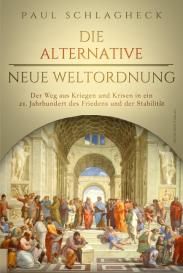 Paul Schlagheck: Die alternative Neue Weltordnung