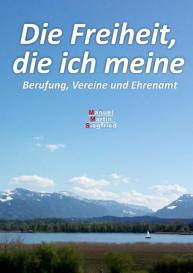 Manuel Martin Siegfried Huber: Die Freiheit, die ich meine