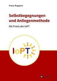 Susanne Bhangu, Franz Ruppert: Selbstbegegnungen und Anliegenmethode