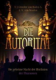 M. J. Lützeler von Roden, A. W. von Staufen, Alfred-Walter von Staufen, A. W. von Staufen: Die Autorität
