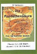 Renate Leypold: Die Pantothensäure /Das verkannte Genie