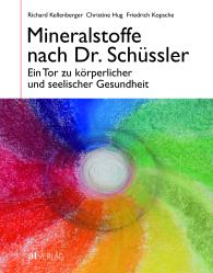 Christine Hug, Christine Kellenberger, Richard Kellenberger, Friedrich Kopsche: Mineralstoffe nach Dr. Schüssler
