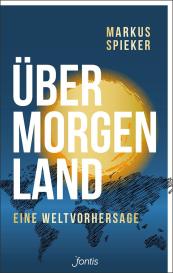 Markus Spieker: Übermorgenland