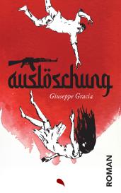 Giuseppe Gracia: Auslöschung