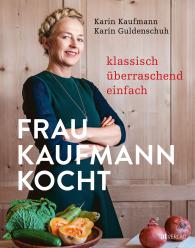 Karin Guldenschuh, Karin Kaufmann: Frau Kaufmann kocht