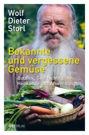 Wolf-Dieter Storl: Bekannte und vergessene Gemüse