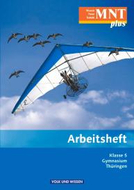Karin Arnold, Hans Blümel, Beatrice Burkard, Rainer Diekmann, Elke Göbel, Engelhardt Göbel, Bernd Heepmann: MNT plus - Gymnasium Thüringen - 5. Schuljahr