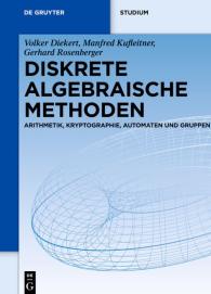 Volker Diekert, Manfred Kufleitner, Gerhard Rosenberger: Diskrete algebraische Methoden
