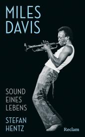 Stefan Hentz: Miles Davis. Sound eines Lebens