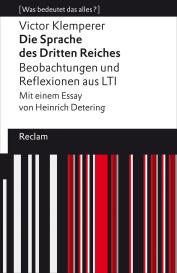 Victor Klemperer, Heinrich Detering: Die Sprache des Dritten Reiches. Beobachtungen und Reflexionen aus LTI