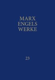 Friedrich Engels, Karl Marx, Rosa-Luxemburg-Stiftung. Gesellschaftsanalyse und Politische Bildung e.V., Rosa-Luxemburg-Stiftung e. V.: MEW / Marx-Engels-Werke Band 23