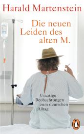 Harald Martenstein: Die neuen Leiden des alten M.