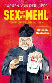 Jürgen von der Lippe, Jürgen von der Lippe, Jürgen von der von der Lippe: Sex ist wie Mehl